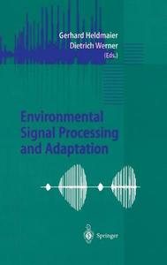 Environmental Signal Processing and Adaptation di G. Heldmaier, D. Werner, Gerhard Heldmaier edito da Springer Berlin Heidelberg