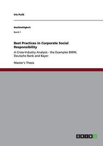 Best Practices in Corporate Social Responsibility di Iris Pufé edito da GRIN Verlag