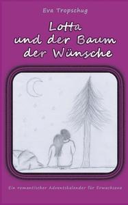Lotta und der Baum der Wünsche di Eva Tropschug edito da Books on Demand