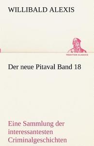 Der neue Pitaval Band 18 di Willibald Alexis edito da TREDITION CLASSICS