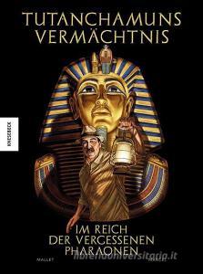 Tutanchamuns Vermächtnis di Paul Marcel, Patrick Mallet edito da Knesebeck Von Dem GmbH