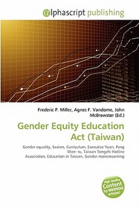 Gender Equity Education Act (taiwan) edito da Alphascript Publishing