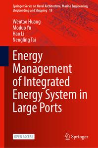 Energy Management of Integrated Energy System in Large Ports di Wentao Huang, Moduo Yu, Hao Li, Nengling Tai edito da SPRINGER NATURE