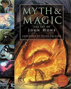 Myth and Magic di John Howe edito da HarperCollins Publishers
