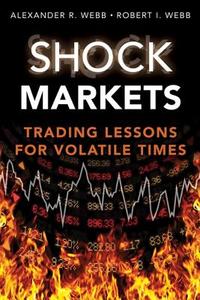 Shock Markets di Robert I. Webb, Alexander R. Webb edito da Pearson Education (us)