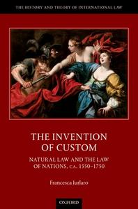 The Invention Of Custom di Francesca Iurlaro edito da Oxford University Press