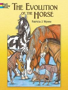 The Evolution of the Horse di Patricia J. Wynne edito da DOVER PUBN INC