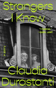 Strangers I Know di Claudia Durastanti edito da RIVERHEAD