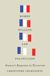 Bombs, Bullets, and Politicians di Christophe Chowanietz edito da McGill-Queen's University Press