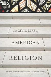 The Civic Life of American Religion edito da Stanford University Press