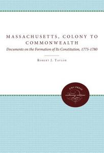 Massachusetts, Colony to Commonwealth di Robert J. Taylor edito da The University of North Carolina Press