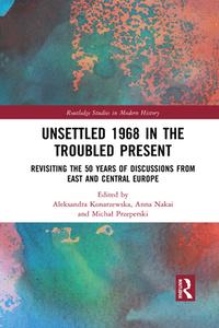 Unsettled 1968 In The Troubled Present edito da Taylor & Francis Ltd
