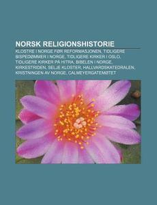 Norsk Religionshistorie: Klostre I Norge di Kilde Wikipedia edito da Books LLC, Wiki Series