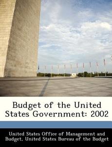 Budget Of The United States Government edito da Bibliogov