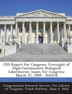 Crs Report For Congress di Frank Gottron, Dana a Shea edito da Bibliogov