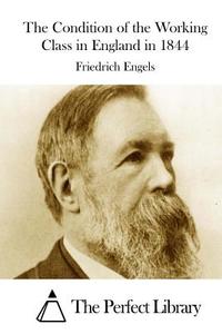 The Condition of the Working Class in England in 1844 di Friedrich Engels edito da Createspace