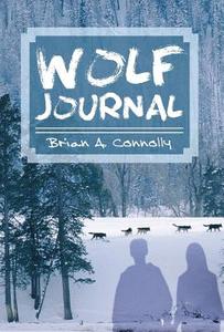 Wolf Journal di Brian A. Connolly edito da Virtualbookworm.com Publishing