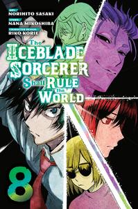 The Iceblade Sorcerer Shall Rule the World 8 di Norihito Sasaki edito da KODANSHA COMICS