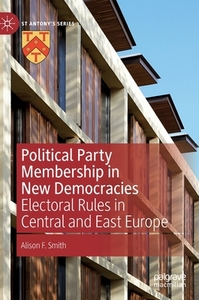 Political Party Membership In New Democracies di Alison F. Smith edito da Springer Nature Switzerland Ag