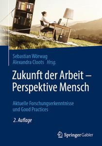 Zukunft der Arbeit - Perspektive Mensch edito da Springer-Verlag GmbH