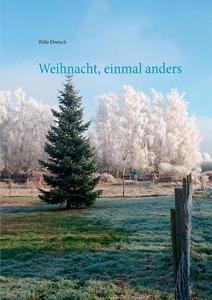 Weihnacht, mal anders di Wille Diwisch edito da Books on Demand
