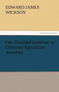 One Thousand Questions in California Agriculture Answered di Edward James Wickson edito da tredition GmbH