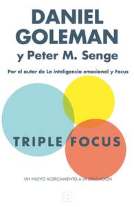 Triple Focus. Un Nuevo Acercamiento a la Educación / The Triple Focus di Daniel Goleman edito da EDICIONES B