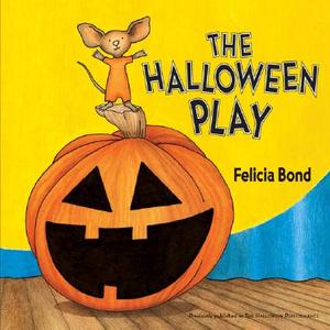 The Halloween Play di Felicia Bond edito da LAURA GERINGER BOOKS