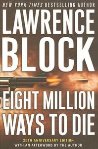 Eight Million Ways to Die di Lawrence Block edito da William Morrow & Company