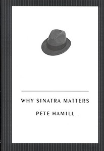 Why Sinatra Matters di Pete Hamill edito da Little Brown and Company