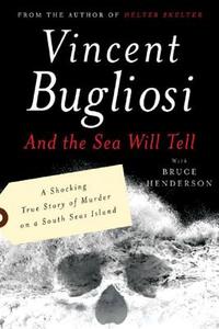 And the Sea Will Tell di Vincent Bugliosi edito da W W NORTON & CO