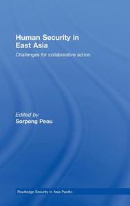 Human Security in East Asia di Sorpong Peou edito da Routledge
