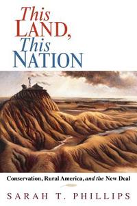 This Land, This Nation di Sarah T. Phillips edito da Cambridge University Press