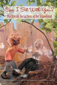 Can I Sit with You?: The Stormy Social Seas of the Schoolyard di Shannon Des Roches Rosa, Jennifer Byde Myers edito da Deadwood City Publishing
