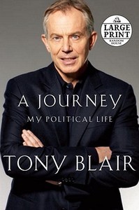 A Journey: My Political Life di Tony Blair edito da Random House Large Print Publishing