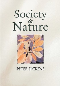 Society and Nature di Peter Dickens edito da Polity Press