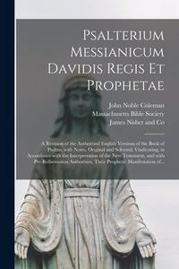 PSALTERIUM MESSIANICUM DAVIDIS REGIS ET di JOHN NOBLE COLEMAN edito da LIGHTNING SOURCE UK LTD