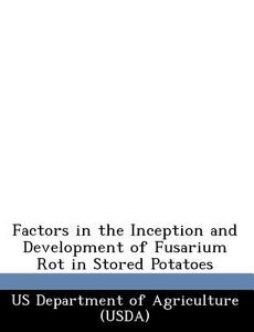 Factors In The Inception And Development Of Fusarium Rot In Stored Potatoes edito da Bibliogov