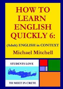 HOW TO LEARN ENGLISH QUICKLY 6 di Michael Mitchell edito da Lulu.com