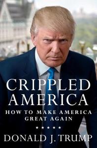 Crippled America di Donald J. Trump edito da Simon + Schuster Inc.