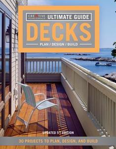 Ultimate Guide: Decks 5th Edition di Creative Homeowner edito da Fox Chapel Publishing