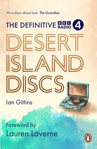 The Definitive Desert Island Discs di Ian Gittins edito da Ebury Publishing