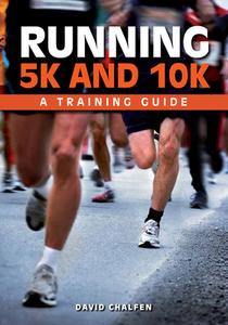 Running 5K and 10K di David Chalfen edito da The Crowood Press Ltd