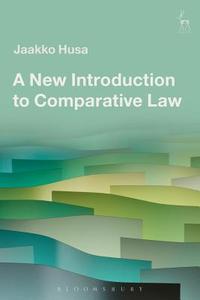 A New Introduction to Comparative Law di Jaakko Husa edito da Bloomsbury Publishing PLC