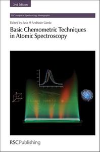 Basic Chemometric Techniques in Atomic Spectroscopy di Jose Andrade-Garda edito da RSC