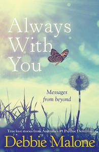 Always with You: Messages from Beyond di Debbie Malone edito da ROCKPOOL PUB