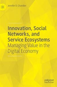 Innovation, Social Networks, And Service Ecosystems di Jennifer D. Chandler edito da Springer Nature Switzerland Ag