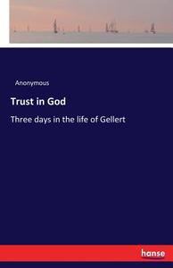 Trust in God di Anonymous edito da hansebooks