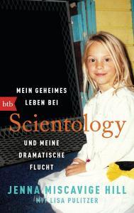 Mein geheimes Leben bei Scientology und meine dramatische Flucht di Jenna Miscavige Hill, Lisa Pulitzer edito da btb Taschenbuch