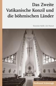 Das Zweite Vatikanische Konzil und die böhmischen Länder di Stanislav Balík, Jirí HanuS edito da Schoeningh Ferdinand GmbH
